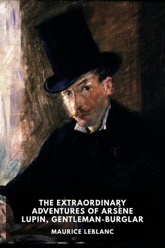 Arsène Lupin, Gentleman Burglar by Maurice Leblanc