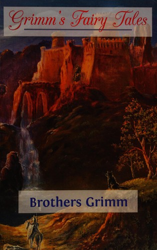 Grimms' Fairy Tales by Brothers Grimm