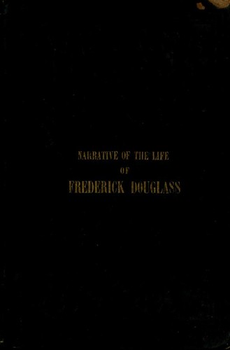 Narrative of the Life of Frederick Douglass by Frederick Douglass