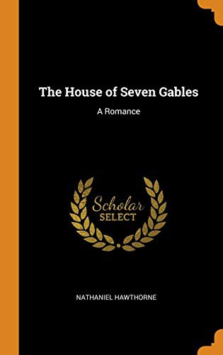 The House of the Seven Gables by Nathaniel Hawthorne