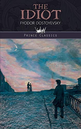 The Idiot by Fyodor Dostoevsky