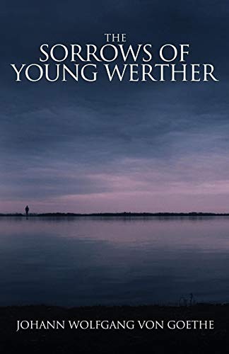 The Sorrows of Young Werther by Johann Wolfgang von Goethe